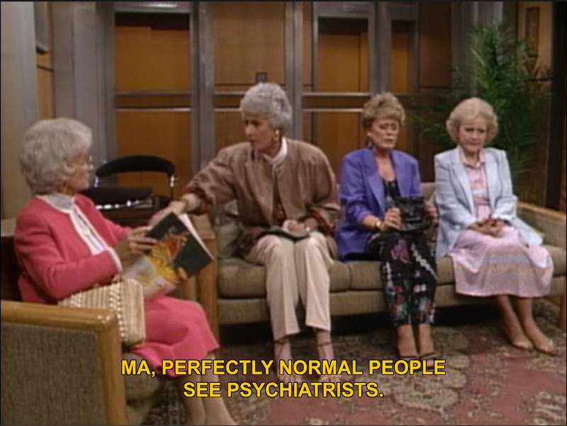 5 Golden Girls Episodes for Our Current Hellscape -- Ma, perfectly normal people see psychiatrists