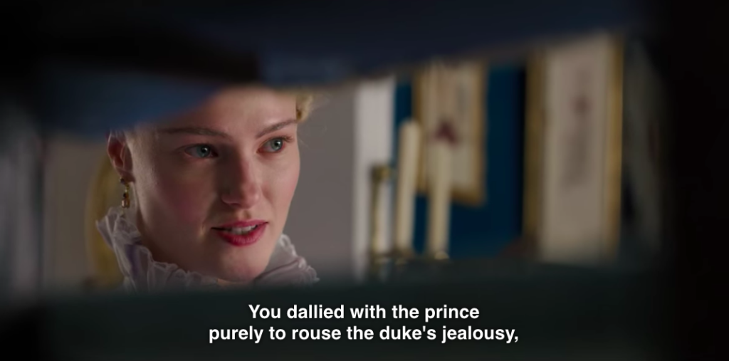 Cressida to Daphne: "You dallied with the prince purely to rouse the duke's jealousy"
