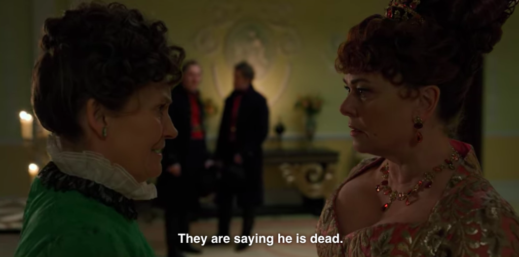 Mrs. Featherington's maid, "They are saying he is dead."