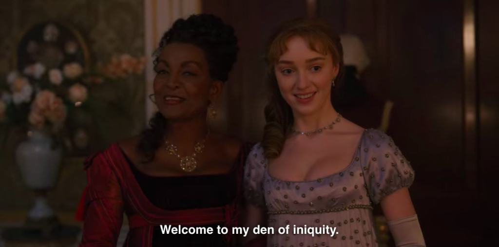 Lady Danbury to Daphne, "Welcome to my den of iniquity."