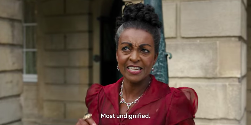 Lady Danbury: "Most undignified."