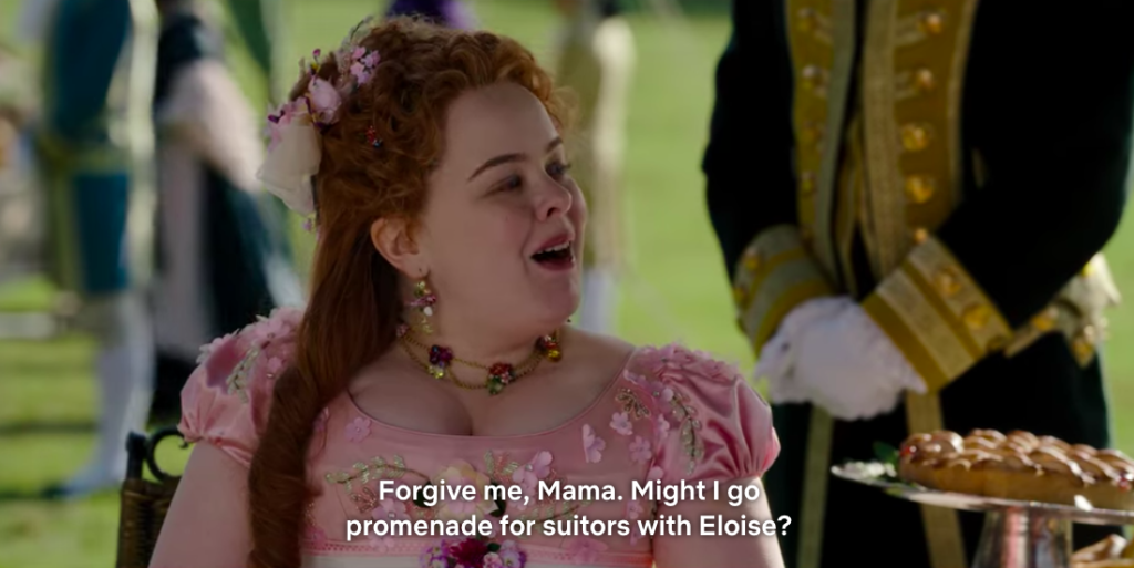 Penelope: "Forgive me, Mama. Might I go promenade for suitors with Eloise?"