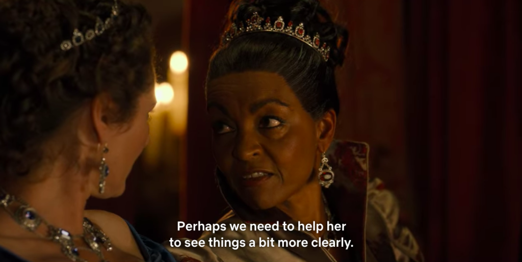 Lady Danbury: "Perhaps we need to help her to see things a bit more clearly."