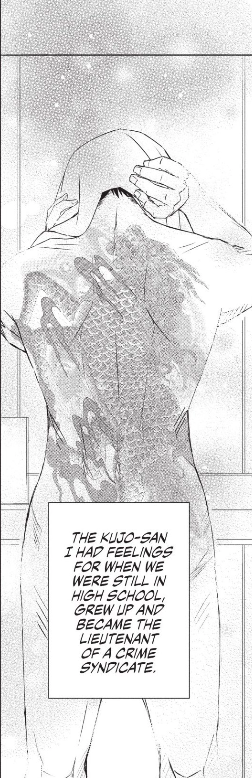 A shot of Kujo drying off after a shower, naked, showing off his back tattoo. His butt is conveniently covered by the following caption: "The Kujo-San I had feelings for when we were still in high school, grew up and became the lieutenant of a crime syndicate."