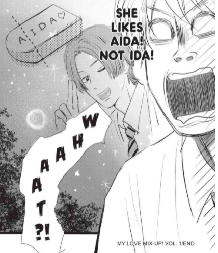 Aoki, realizing the truth: "She likes Aida! Not Ida! WHAAAAT?!"