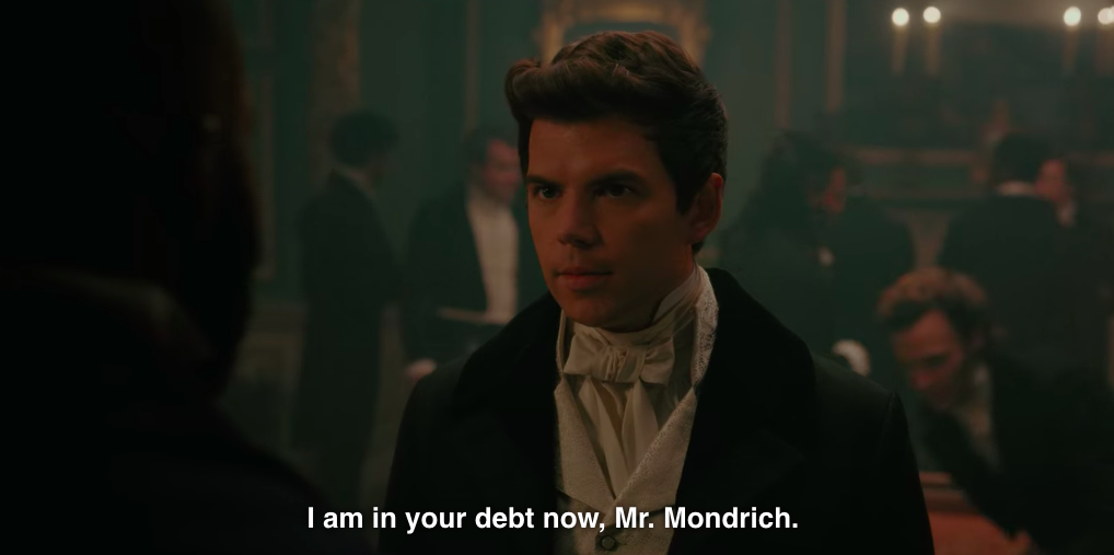 Colin to Mondrich: "I am in your debt now, Mr. Mondrich."