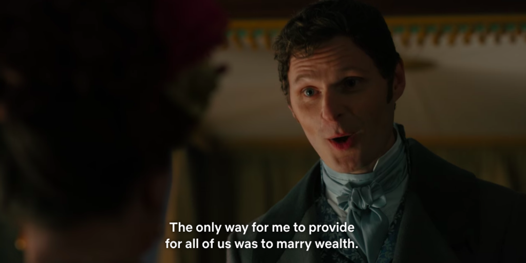 Lord Featherington to Lady Featherington: "The only way for me to provide for all of us was to marry wealth."