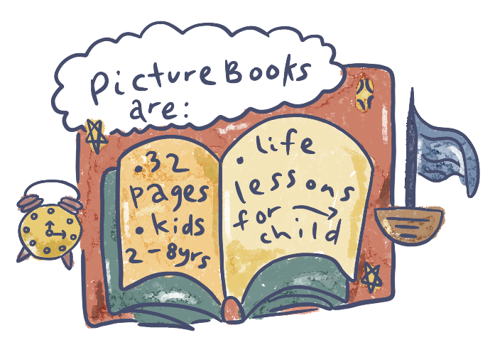 picture books are: 32 pages, for kids 2-8 years old, life lessons for children