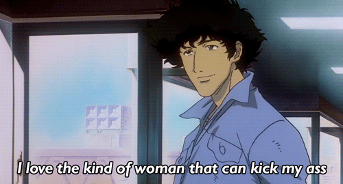 A gif of Spike from Cowboy Bebop saying, "I love the kind of woman that can kick my ass."